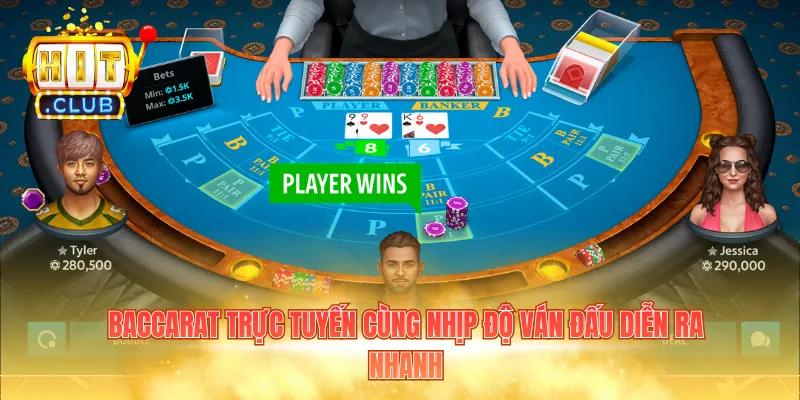 Baccarat trực tuyến cùng nhịp độ ván đấu diễn ra nhanh