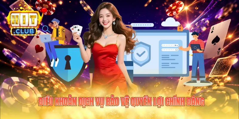 Điều khoản dịch vụ bảo vệ quyền lợi chính đáng