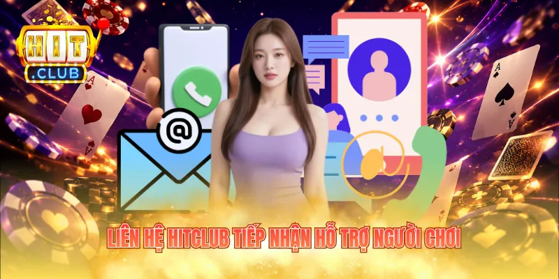 Liên hệ Hitclub tiếp nhận hỗ trợ người chơi