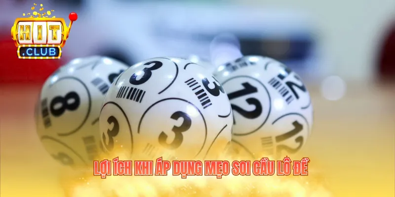 Lợi ích khi áp dụng mẹo soi cầu lô đề